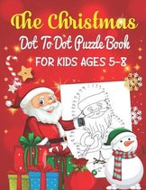 The Christmas Dot To Dot Puzzle Book For Kids Ages 5-8