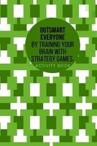 Outsmart everyone by training your brain with Strategy Games.Activity book