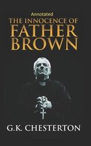 The Innocence of Father Brown (Annotated Original Edition)