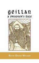 Geillan, a Prisoner's Tale