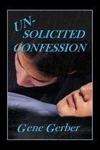 Un-Solicited Confession