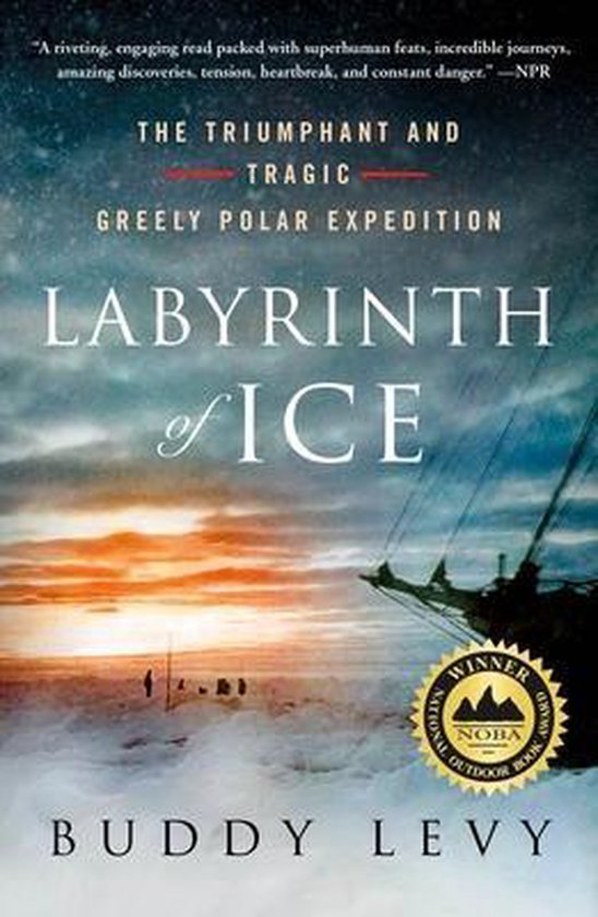 Labyrinth of Ice The Triumphant and Tragic Greely Polar Expe ... - cover