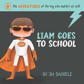 Liam Goes to School