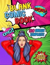 Blank Comic Book: Draw Your Own Comic Book - 120 Unique Templates to Unleash Your Creativity: Comic Book Template for Girls