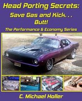 Head Porting Secrets: Save Gas & Kick... Butt!