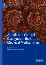 Mediterranean Perspectives - Artistic and Cultural Dialogues in the Late Medieval Mediterranean
