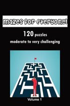 Mazes for Everyone collection of 120 puzzles good for stress relief relaxation for teens and adults - 1 puzzle per page
