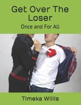 Get Over The Loser