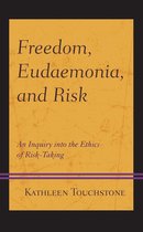 Capitalist Thought: Studies in Philosophy, Politics, and Economics - Freedom, Eudaemonia, and Risk