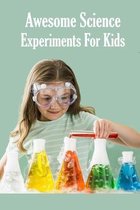 Awesome Science Experiments For Kids