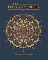 100 LUXURY Love Mandala Coloring book for adults