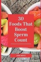 30 Foods that Boost Sperm Count