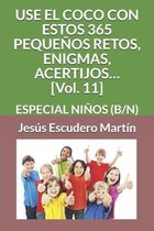 USE EL COCO CON ESTOS 365 PEQUENOS RETOS, ENIGMAS, ACERTIJOS... [Vol. 11]
