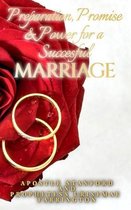 Preparation, Promise, and Power for a Successful Marriage