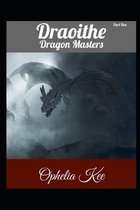 Draoithe: Dragon Masters: Part 1