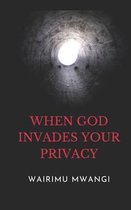 When God Invades Your Privacy