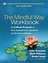 The Mindful Way Workbook : An 8-Week Program to Free Yourself from Depression and Emotional Distress