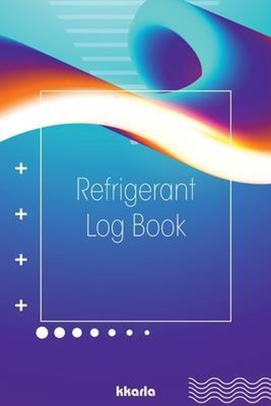 Refrigerant Log Book 9781716284229 Kkarla Boeken
