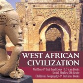 West African Civilization Written & Oral Traditions African Books Social Studies 6th Grade Children's Geography & Cultures Books