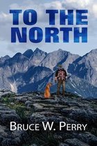 To the North- To the North
