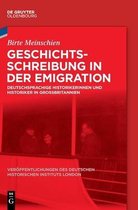 Ver�ffentlichungen Des Deutschen Historischen Instituts Lond- Geschichtsschreibung in Der Emigration