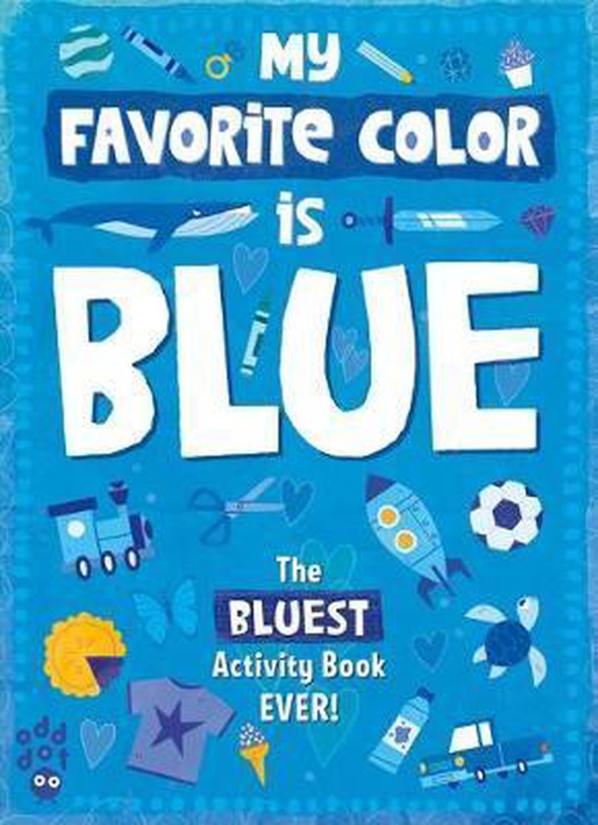 My Favorite Color Activity Book- My Favorite Color Activity Book: Blue - Odd Dot