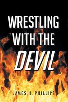 Wrestling with the Devil
