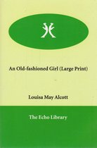 An Old-fashioned Girl (Large Print)