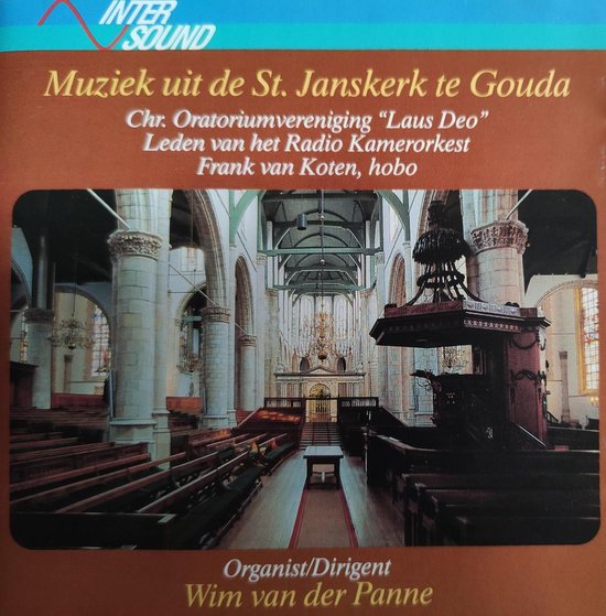 Muziek uit de Sint Janskerk te Gouda - Christelijke Oratoriumvereniging Laus Deo o.l.v. Wim van der Panne