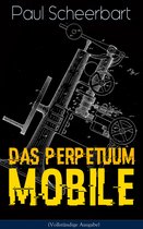 Das Perpetuum Mobile (Vollständige Ausgabe)