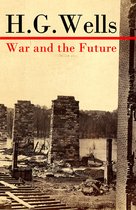 War and the Future (The original unabridged edition)