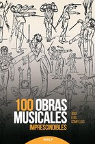Historia y Biografías - 100 obras musicales imprescindibles