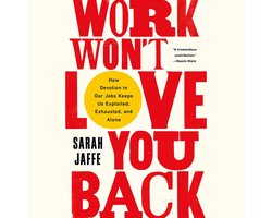 Work Won't Love You Back