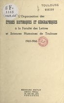 L'organisation des études historiques et géographiques à la Faculté des lettres et sciences humaines de Toulouse