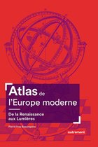 Atlas Mémoires - Atlas de l'Europe moderne. De la Renaissance aux Lumières