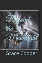Beyond the Moonlight
