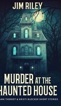 Murder at the Haunted House (Hawk Theriot and Kristi Blocker Short Stories Book 1)