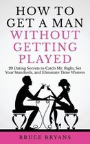 Smart Dating Books for Women- How To Get A Man Without Getting Played