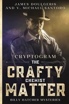 The Crafty Chemist Matter - Billy Hatcher Mysteries - Cryptogram