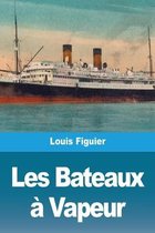 Les Bateaux a Vapeur