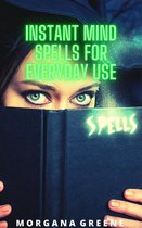 Instant Mind Spells for Everyday Use