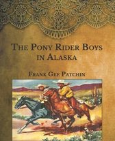 The Pony Rider Boys in Alaska