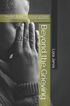 Beyond the Grieving
