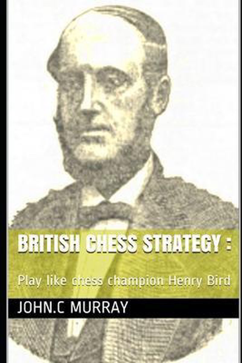British Chess Strategy van John A Murray