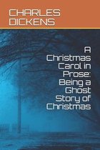 A Christmas Carol in Prose