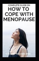 Complete Guide on How to Cope with Menopause