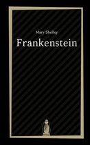 Frankenstein by Mary Shelley