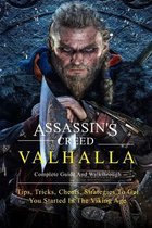 Assassin's Creed Valhalla Complete Guide And Walkthrough: Tips, Tricks, Cheats, Strategies To Get You Started In The Viking Age