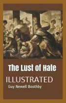 The Lust of Hate Illustrated