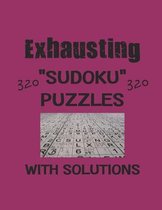 Exhausting 320 Sudoku Puzzles with solutions